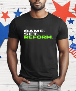 Game Set Reform Tennis T-Shirt