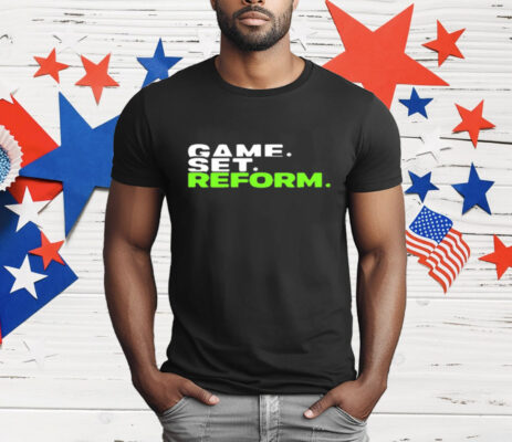 Game Set Reform Tennis T-Shirt
