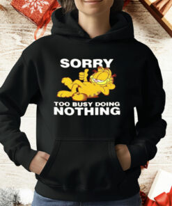 Garfeld Sorry Too Busy Doing Nothing T-Shirt