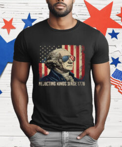 George Washington Rejecting Kings Since 1776 T-Shirt