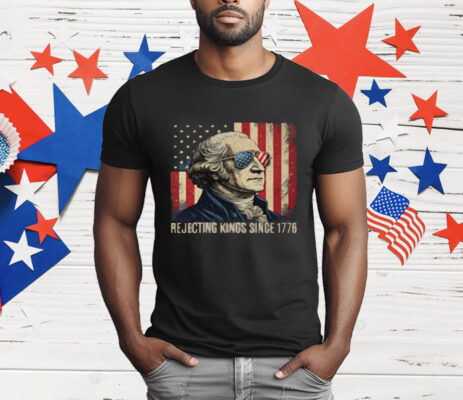 George Washington Rejecting Kings Since 1776 T-Shirt