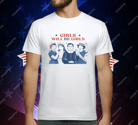Girl Will Be Girls Patriotic Feminist 4th Of July USA Premium T-Shirt