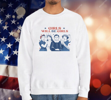 Girl Will Be Girls Patriotic Feminist 4th Of July USA Premium T-Shirt