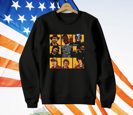 Gotta Miss The 80s Heroes T-Shirt