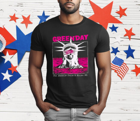Green Day Blindfolded Lady Liberty The American Dream Is Killing Me T-Shirt