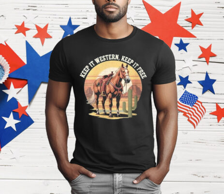 Horse Keep It Western Keep It Free T-Shirt