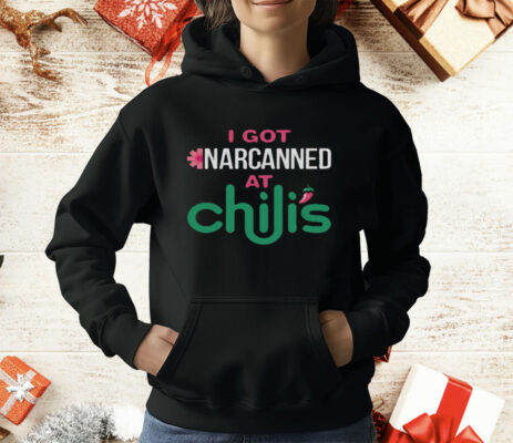 I Got Narcanned At A Chain Restaurant Chilis T-Shirt
