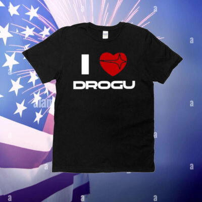 I Love Drogu T-Shirt