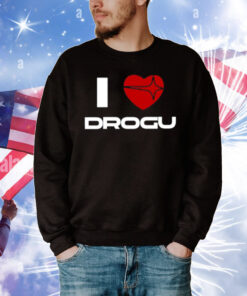 I Love Drogu T-Shirt