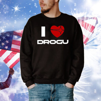 I Love Drogu T-Shirt