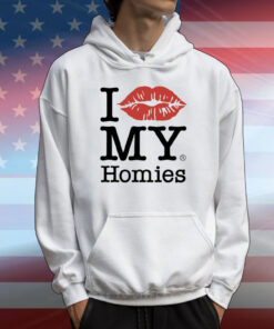 I Love My Homies T-Shirt