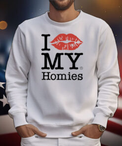 I Love My Homies T-Shirt