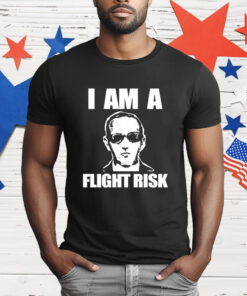 I Am A Flight Risk T-Shirt