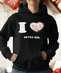 I love Petra Ral T-Shirt