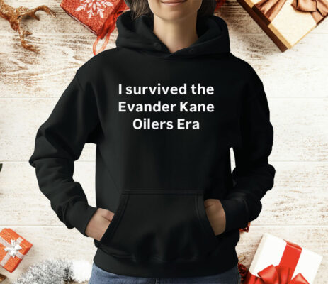 I Survived The Evander Kane Oilers Era T-Shirt