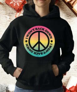 I Won’t Back Down Peace T-Shirt