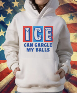 ICE Can Gargle My Balls T-Shirt