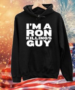 I’m A Ron Killings Guy T-Shirt