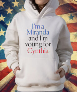 I’m A Miranda And I’m Voting For Cynthia T-Shirt