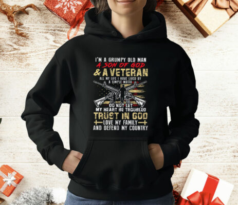 I’m A Grumpy Old Man A Son Of God And A Veteran T-Shirt
