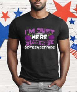I'm just here for the Boysenberries Women's T-Shirt