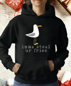 Imma Steal Ur Fries T-Shirt