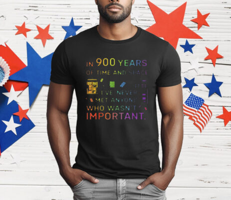 In 900 Years Of Time And Space T-Shirt