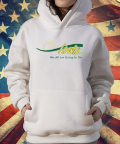 Iowa We All Are Going To Die T-Shirt