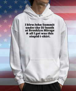 John Summit I Blew John Summit Under The Dj Booth At Brooklyn Mirage & All I Got Was This Stupid T-Shirt