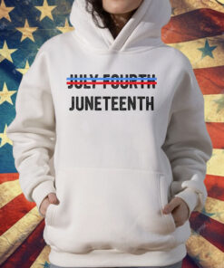 July Ourth Juneteenth T-Shirt