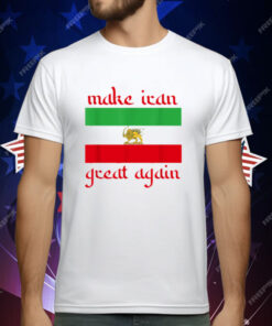 Make Iran Great Again Support Freedom Free Iran Democracy T-Shirt