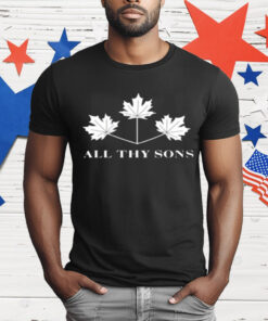 Maple Leaf All Thy Sons T-Shirt