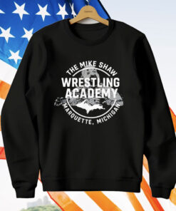 Mike Shaw Wrestling Academy Marquette Michigan Shirt