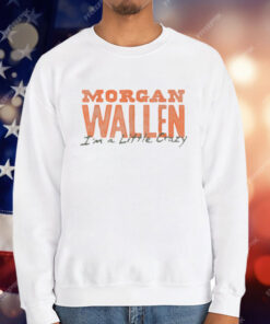 Morgan Wallen Exclusive Tennessee I'm a Little Crazy T-Shirt