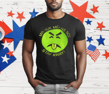 Mr Yuk Means No Stay Away T-Shirt