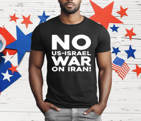 NO US-ISRAEL WAR ON IRAN T-Shirt