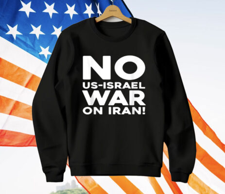 NO US-ISRAEL WAR ON IRAN T-Shirt