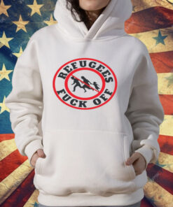 No More Refugees Fuck Off T-Shirt