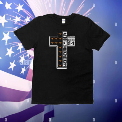 Official Texas Longhorns I Can Do All Through Christ Who Strengthens Me T-Shirt