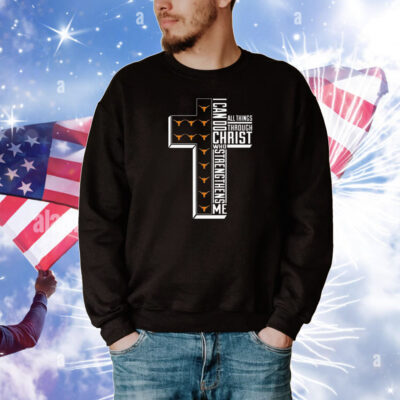 Official Texas Longhorns I Can Do All Through Christ Who Strengthens Me T-Shirt