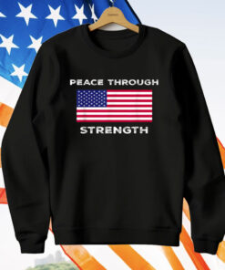 Peace Through Strength T-Shirt