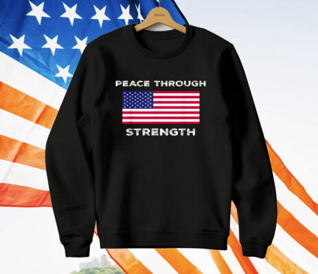 Peace Through Strength T-Shirt