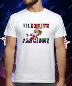 Piledrive Fascism T-Shirt