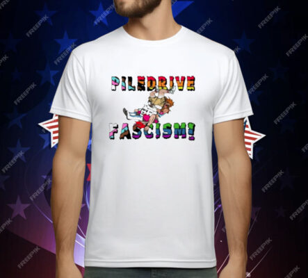 Piledrive Fascism T-Shirt