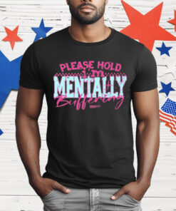 Please Hold I'm Mentally Buffering T-Shirt