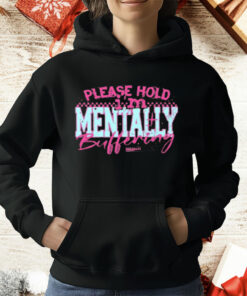 Please Hold I'm Mentally Buffering T-Shirt