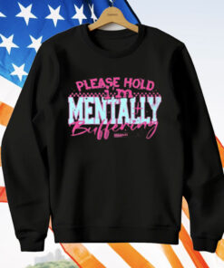 Please Hold I'm Mentally Buffering T-Shirt