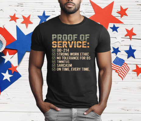 Proof of Service DD-214 Tinnitus Strong Work Ethic Military T-Shirt