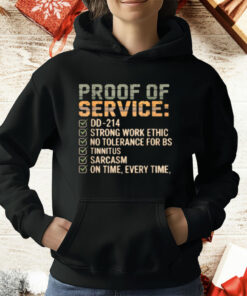 Proof of Service DD-214 Tinnitus Strong Work Ethic Military T-Shirt