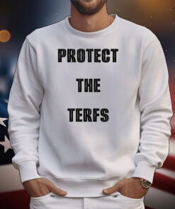 Protect The Terfs T-Shirt